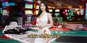 Đánh Bài Ăn Tiền Fun88: Hướng Dẫn Chi Tiết Để Trở Thành Cao Thủ