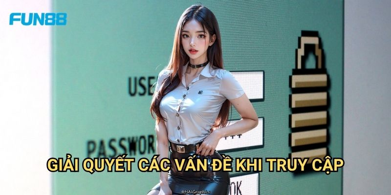 Đăng Nhập Fun88: Hướng Dẫn Truy Cập Nhanh Chóng Vào Tài Khoản Cá Cược 3 Giải Quyết Các Vấn Đề Khi Truy Cập