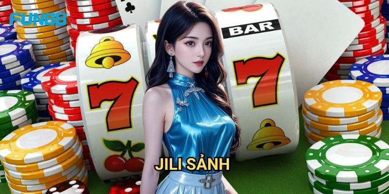 Jili Sảnh Fun88: Khám Phá Kho Game Đẳng Cấp Với Nhiều Ưu Đãi Hấp Dẫn