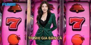 TP Nhị Gia Bắn Cá Fun88: Trải Nghiệm Đấu Trường Săn Cá Đỉnh Cao