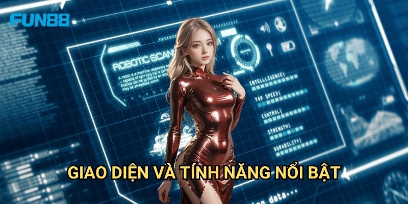 Giao Diện Và Tính Năng Nổi Bật